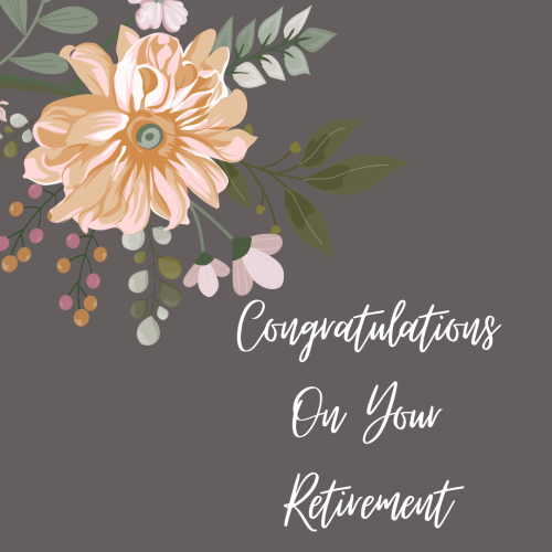 Amazing Wishing Card With Flowers, Congratulations On Your Retirement