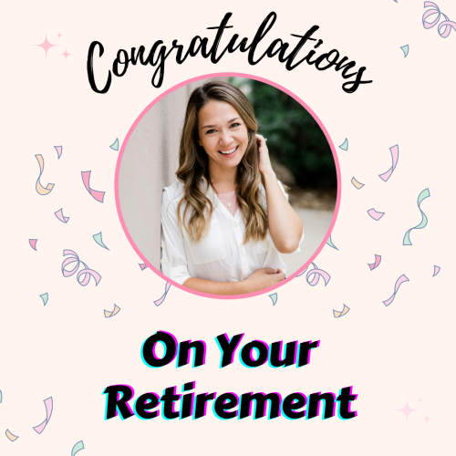 Beautiful Girl , Congratulations On Your Retirement, Happy Girl  