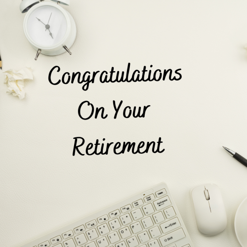 Its Time For Congratulations On Your Retirement