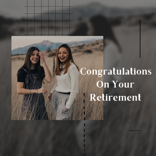 Congratulations On Your Retirement, Two Girls Standing In The Fields Looks Happy 