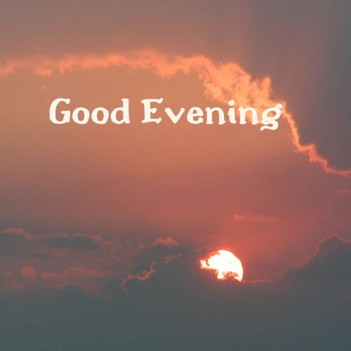 Sunset and dark background message GOOD EVENING
