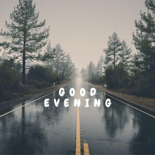 Road view on wish card Good Evening.