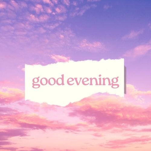 Multi sky view on wish card Good Evening.