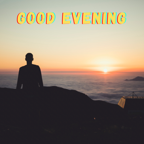 Sunset and sky view GOOD EVENING