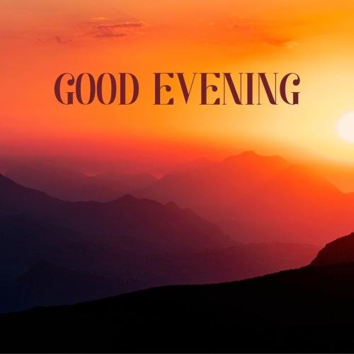 Mountain view on wish card Good Evening.