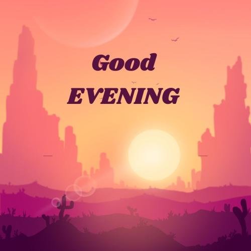 Sun on wish card Good Evening.