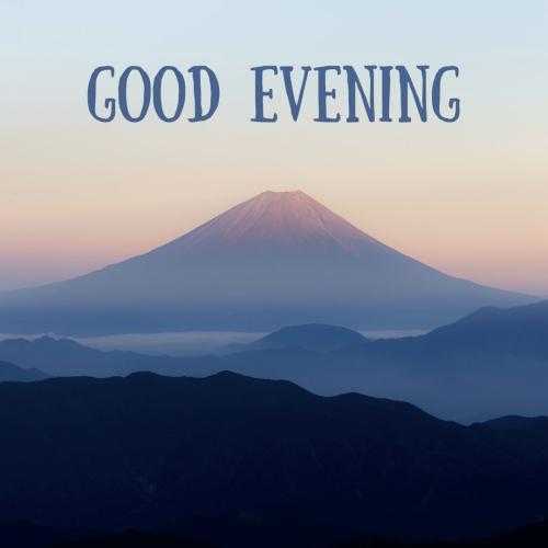 Mountain on wish card Good Evening.