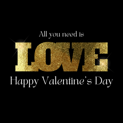 All you need is love on black background, Happy valentine's day.