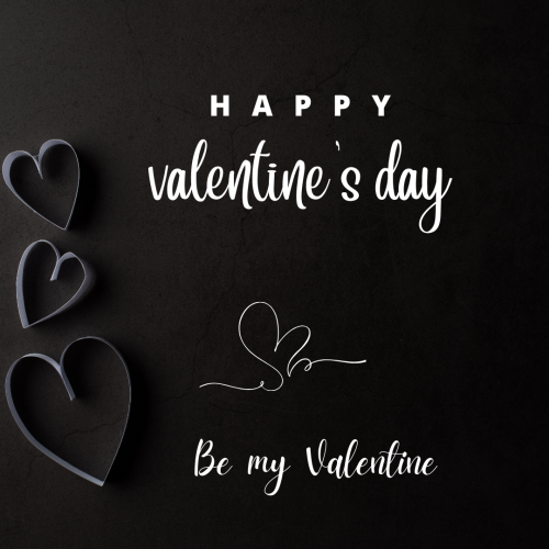 Black background, Happy valentines day be my valentine written on it.