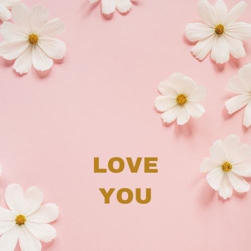 Love you with lots of flowers and pink background.