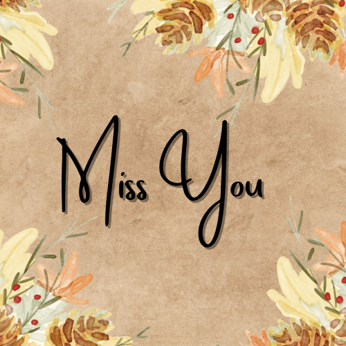 Miss you, flower painting on brown background.