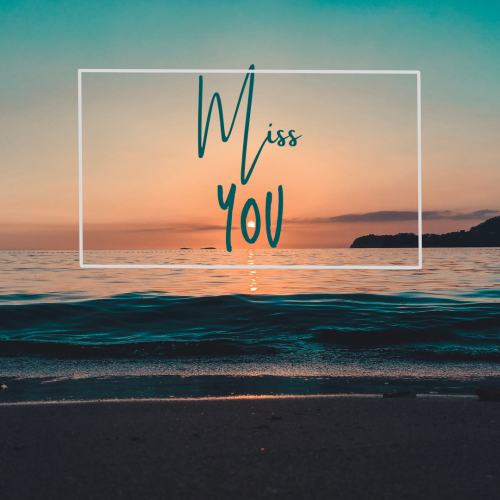 Miss You, a beautiful sea view.