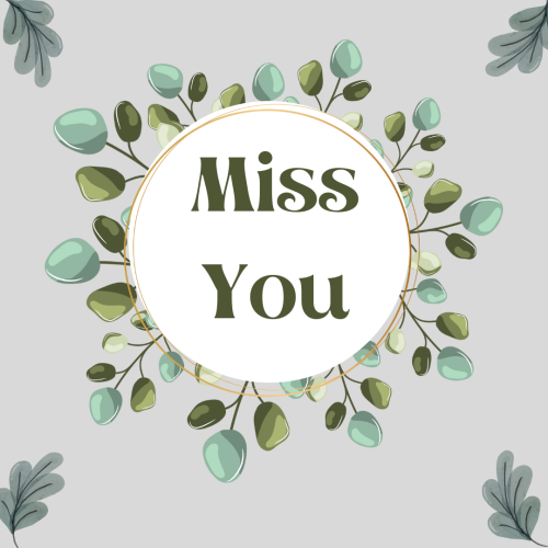 Miss you, beautiful wish card design.