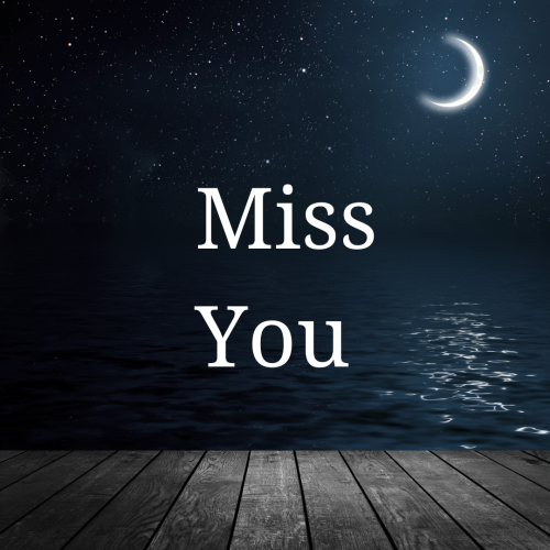 Miss you, a moon on a sea.