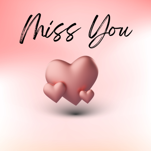 Pink heart in the center, Miss You.