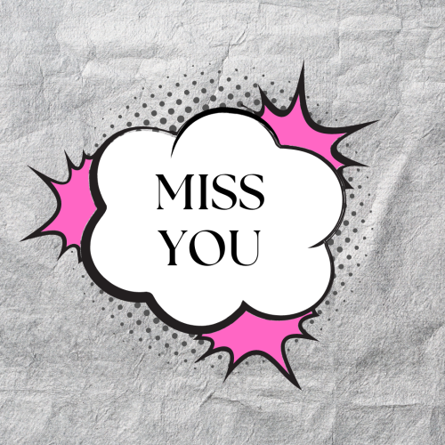 Miss you, grey background white icon on it.