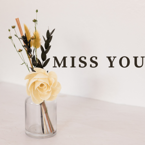 Flower in glass, Miss You.