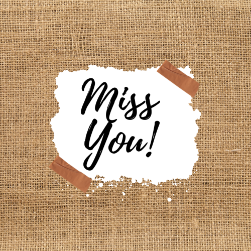 A brown texture background, Miss You.