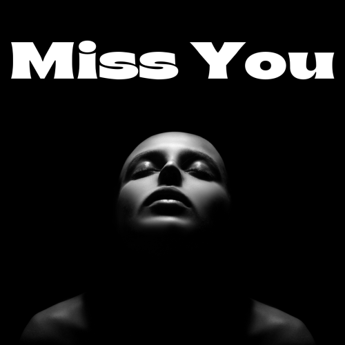 A girl in dark, Miss You.