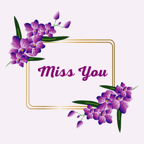 Purple flowers around with golden frame, Miss you.