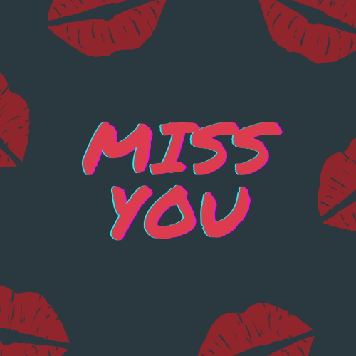 Lots of red lips, Miss You.