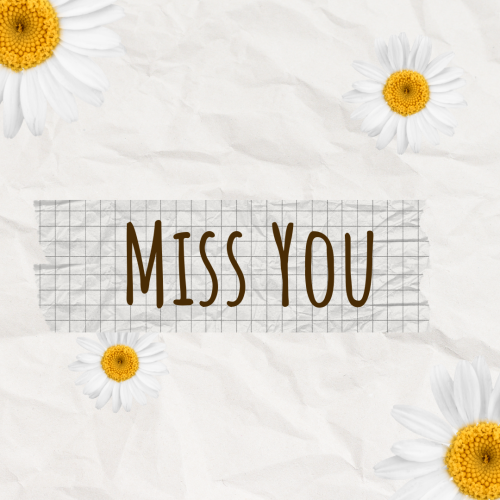 Flowers on a white background, Miss You.