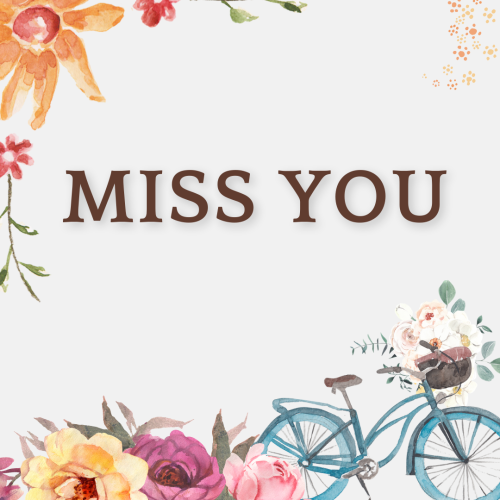 Flowers and cycle on a design, Miss You.