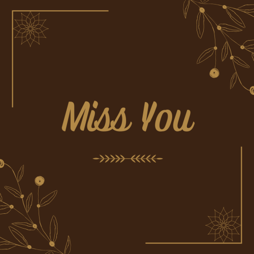 Miss you, dark background leaves and flowers drawing on it.