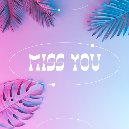 Miss You, neon theme design.