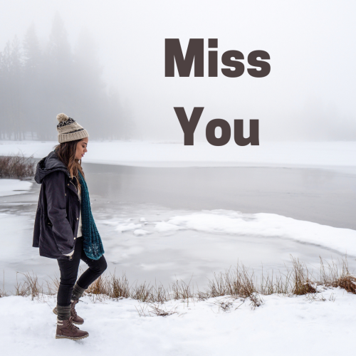 Girl in the snow, Miss You.