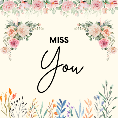 Miss You, a beautiful flowers view.