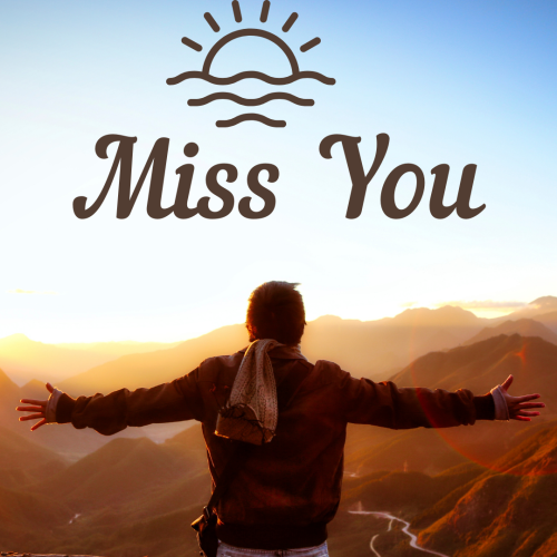 Miss You, a man standing on a peak of a mountain.
