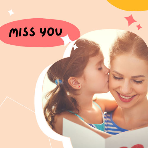 A child kissing her mom, Miss You.