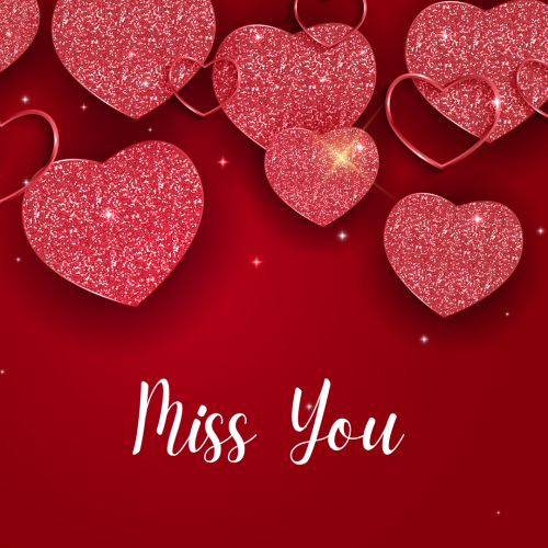 Sparkling hearts on top, Miss You.