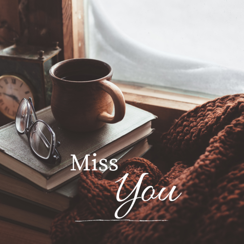 Miss You, a cup of tea glasses and books.
