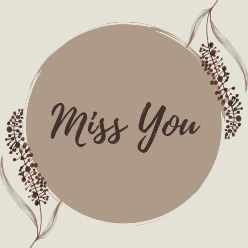 Miss You, flowers around the circle.