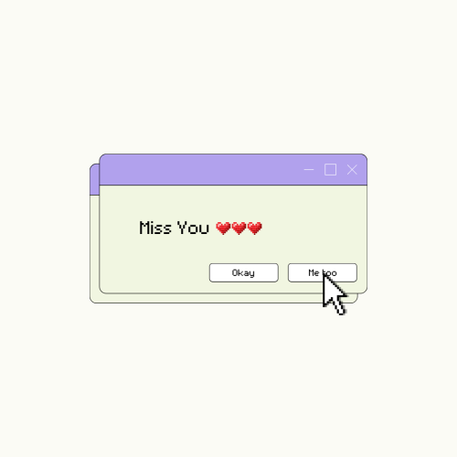 Miss you, an arrow and a popup window.