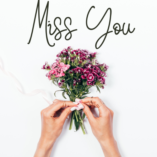 A women holding a bokeh of flowers, Miss you.