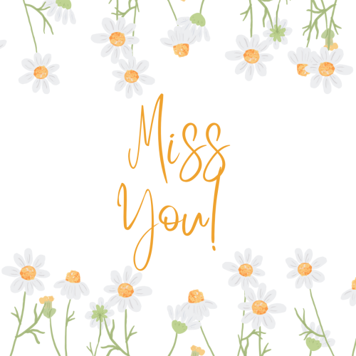 Flowers on the top and bottom, Miss You.