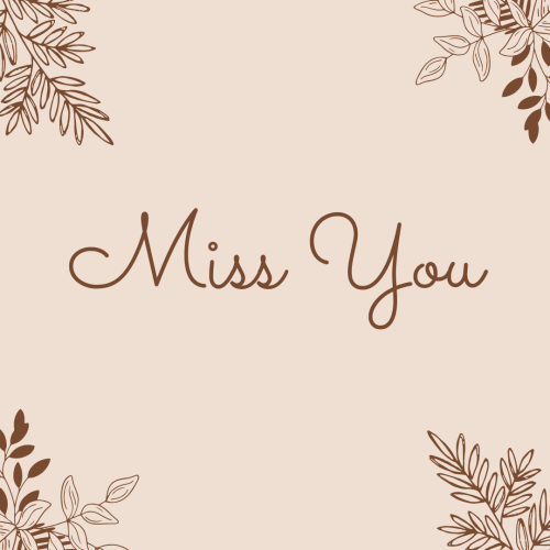 Wish card for a friend, Miss You.