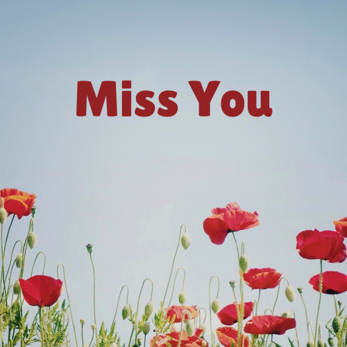 Flowers on a design, Miss You.