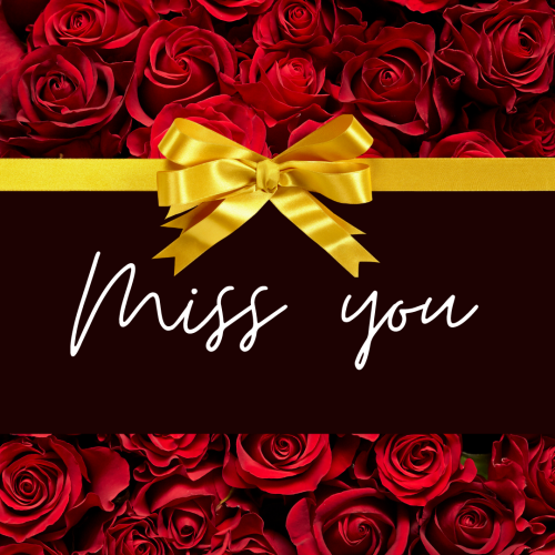 Roses on the back, Miss You.